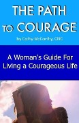 The Path to Courage - Cathy McCarthy
