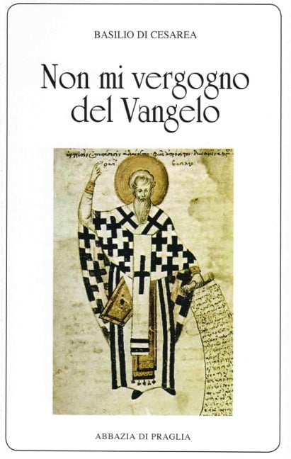 «Non mi vergogno del Vangelo». Omelie scelte - Basilio (San)