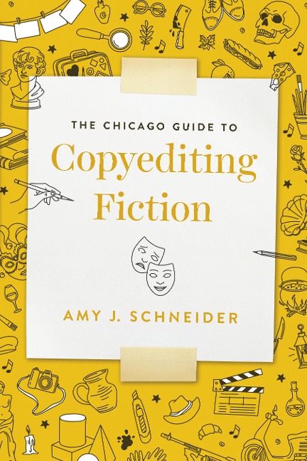 Chicago Guide to Copyediting Fiction - Schneider Amy J. Schneider