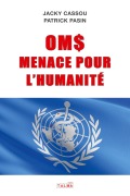 Cover-Bild zum Titel 'OMS, MENACE POUR L'HUMANITE' von 'Jacky Cassou, Patrick Pasin'