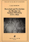 Cover-Bild zum Titel 'Herrschaft und Territorium der Herzöge von Sachsen-Wittenberg (1212-1422)' von 'Lorenz Friedrich Beck'