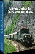Cover-Bild zum Titel 'Die Geschichte der Salzkammergutbahn' von 'Dipl. Ing. Eduard Saßmann'