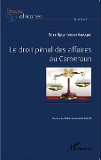 Cover-Bild zum Titel 'Le droit pénal des affaires au Cameroun' von 'Djila Kouayi Kemajou'
