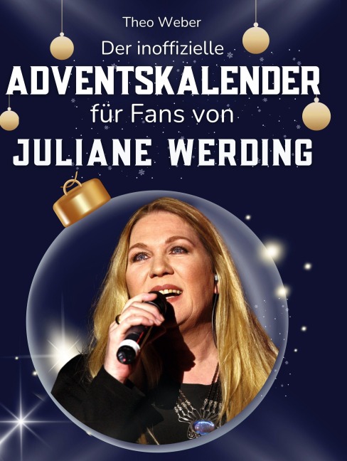 Der inoffizielle Adventskalender für Fans von Juliane Werding - Theo Weber