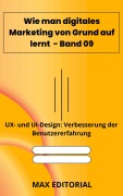 Cover-Bild zum Titel 'Wie man digitales Marketing von Grund auf lernt - Band 09' von 'Max Editorial'