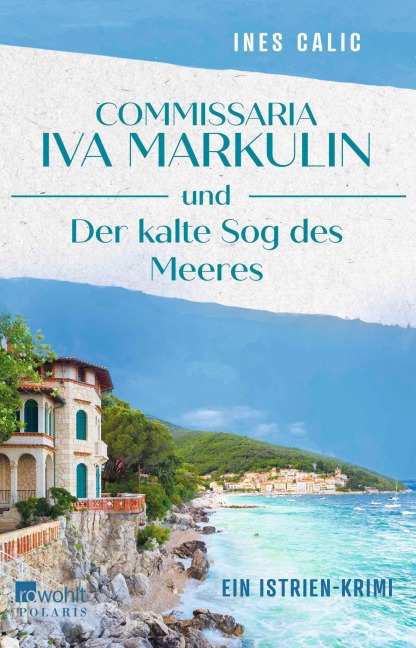 Commissaria Iva Markulin und Der kalte Sog des Meeres - Ines Calic