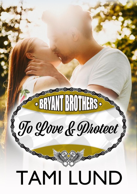 To Love & Protect (Bryant Brothers, #2) - Tami Lund