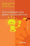 Cover-Bild zum Titel 'Informatikunterricht planen und durchführen' von 'Werner Hartmann, Michael Näf, Raimond Reichert'