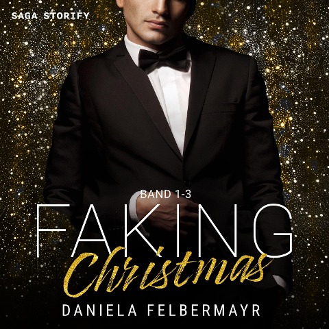 Faking Christmas: Band 1-3 - Daniela Felbermayr