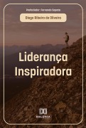 Cover-Bild zum Titel 'Liderança Inspiradora: Soft skills para liderar no século XXI' von 'José Carlos de Souza Colares'