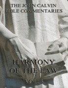 Cover-Bild zum Titel 'John Calvin's Commentaries On The Harmony Of The Law Vol. 3' von 'John Calvin'