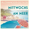 Mittwochs am Meer - Alexander Oetker