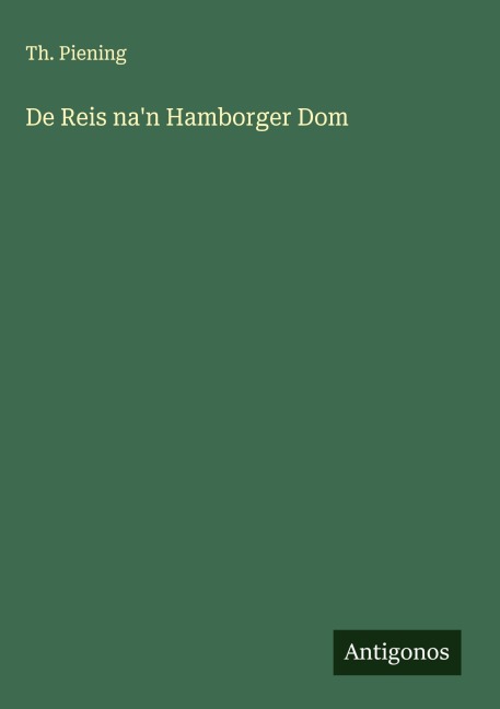 De Reis na'n Hamborger Dom - Th. Piening