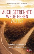 Cover-Bild zum Titel 'Auch getrennte Wege gehen weiter' von 'Kai Mauritz, Arndt Schnepper'