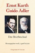 Ernst Kurth - Guido Adler - 