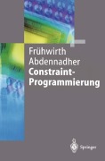 Cover-Bild zum Titel 'Constraint-Programmierung' von 'Slim Abdennadher, Thom Frühwirth'