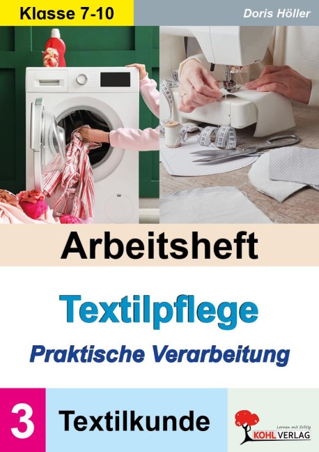 Arbeitsheft Textilpflege - Praktische Verarbeitung / Textilkunde (Band 3) - Doris Höller