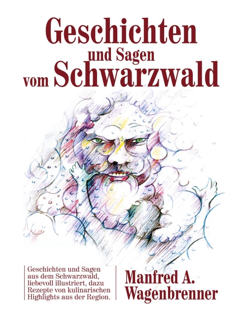 Geschichten und Sagen vom Schwarzwald - Manfred A. Wagenbrenner