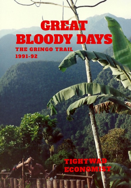 Great Bloody Days - The Gringo Trail 1991-92 - Tightwad Economist
