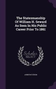 Cover-Bild zum Titel 'The Statesmanship Of William H. Seward As Seen In His Public Career Prior To 1861' von 'Andrew Estrem'
