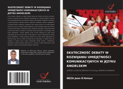 Cover-Bild zum Titel 'SKUTECZNO¿¿ DEBATY W ROZWIJANIU UMIEJ¿TNO¿CI KOMUNIKACYJNYCH W J¿ZYKU ANGIELSKIM' von 'Neza Jean D'Amour'