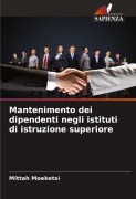 Cover-Bild zum Titel 'Mantenimento dei dipendenti negli istituti di istruzione superiore' von 'Mittah Moeketsi'