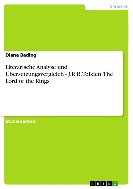 Literarische Analyse und Übersetzungsvergleich - J.R.R. Tolkien: The Lord of the Rings - Diana Bading