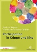 Cover-Bild zum Titel 'Partizipation in Krippe und Kita' von 'Michael Regner, Franziska Schubert-Suffrian'