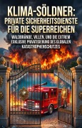 Cover-Bild zum Titel 'Klima-Söldner: Private Sicherheitsdienste für die Superreichen' von 'Claus-Dieter Liebelt'