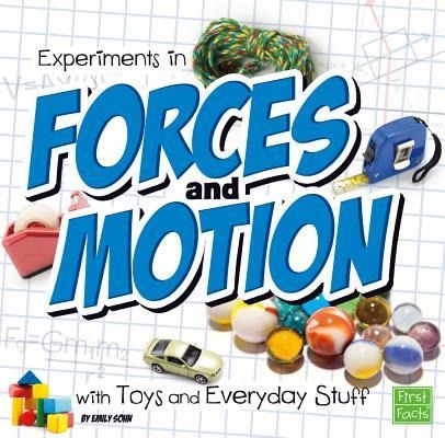 Experiments in Forces and Motion with Toys and Everyday Stuff - Emily Sohn