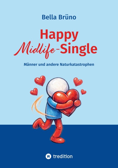 Happy Midlife-Single - Bella Brüno