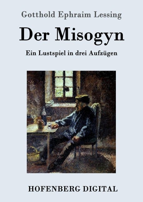 Der Misogyn - Gotthold Ephraim Lessing