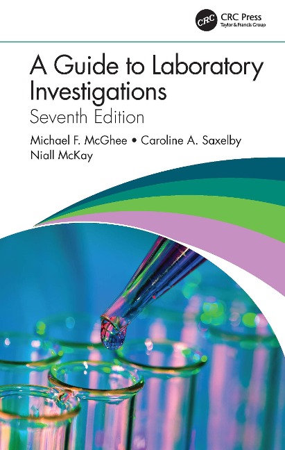 A Guide to Laboratory Investigations - Michael F. McGhee, Niall McKay, Caroline A. Saxelby