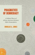 Cover-Bild zum Titel 'Pragmatics of Democracy' von 'Douglas A. Jones'