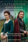 Cover-Bild zum Titel 'Outlander: Blood of My Blood Produktionschronik' von 'James Robertson'