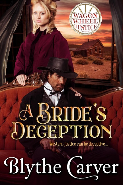 A Bride's Deception (Wagon Wheel Justice, #1) - Blythe Carver