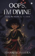 Cover-Bild zum Titel 'Oops, I'm Divine' von 'Ishani Kommera'