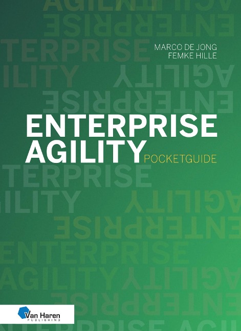 Enterprise Agility - Pocketguide - Femke Hille, Marco de Jong