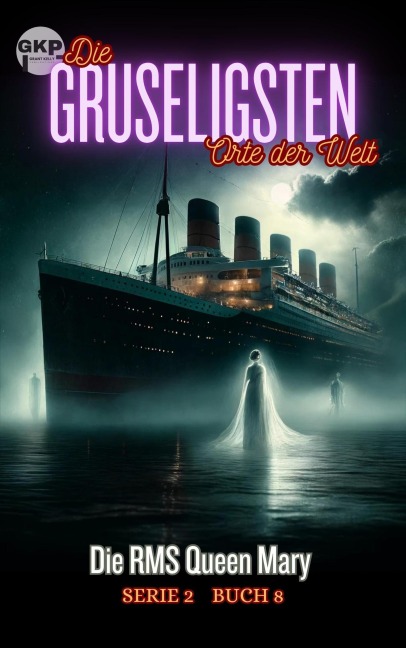 Die RMS Queen Mary - Grant Kelly