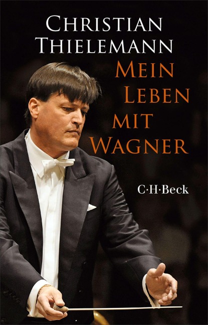 Mein Leben mit Wagner - Christian Thielemann