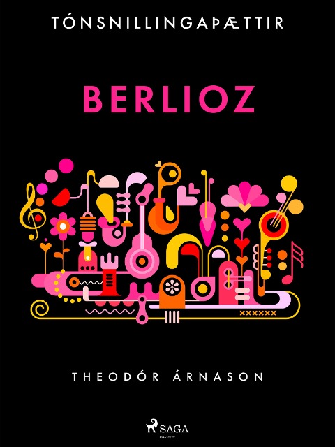 Tónsnillingaþættir: Berlioz - Theódór Árnason