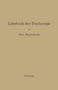 Cover-Bild zum Titel 'Lehrbuch der Diathermie' von 'Franz Nagelschmidt'