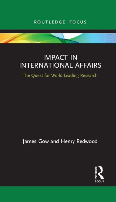 Impact in International Affairs - James Gow, Henry Redwood