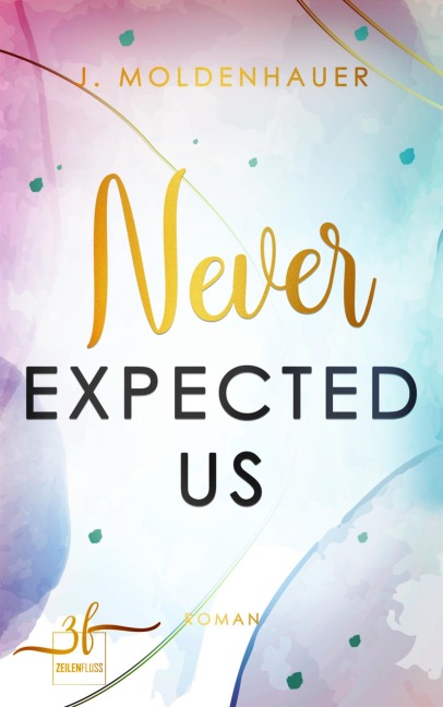 Never Expected Us - J. Moldenhauer