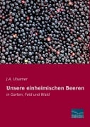 Cover-Bild zum Titel 'Unsere einheimischen Beeren' von 'J. A. Ulsamer'
