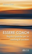 Cover-Bild zum Titel 'Essere coach - Regole e pratiche per un coaching di successo' von 'Debora Conti'