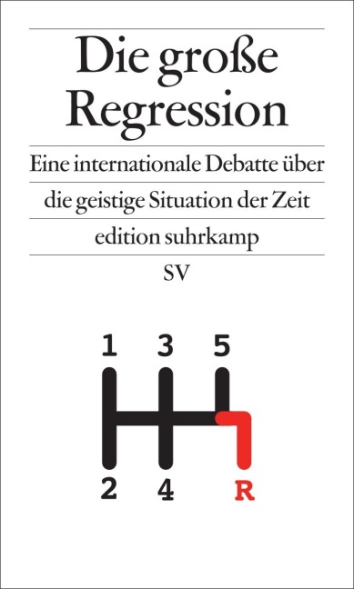 Die große Regression - Arjun Appadurai, Robert Misik, Oliver Nachtwey, César Rendueles, Wolfgang Streeck
