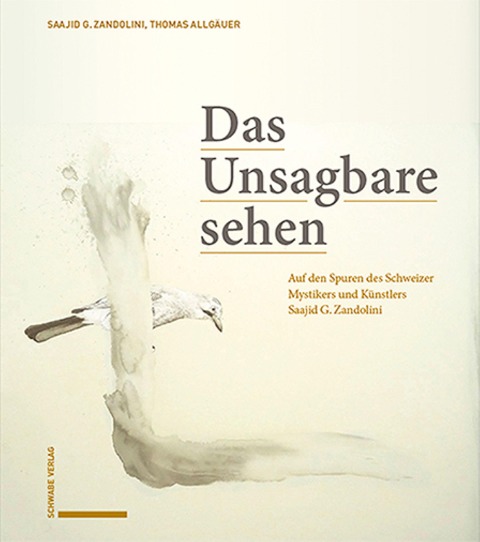Das Unsagbare sehen - Saajid G. Zandolini, Thomas F. Allgäuer