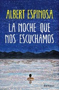 La noche que nos escuchamos - Albert Espinosa