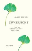 Cover-Bild zum Titel 'Zuversicht' von 'Louise Brown'